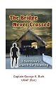 The Bridge Never Crossed-A Survivor's Search for Meaning