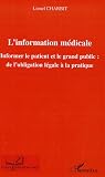 L'information m�dicale : Informer le patient et le grand public : de l'obligation l�gale � la pratique