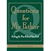 Questions For My Father: Finding The Man Behind Your Dad