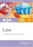 AQA AS Law: Unit 1: Law Amking and the Legal System: Unit 1 (Student Unit Guides)