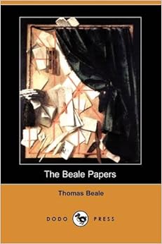 The Beale Papers, Containing Authentic Statements Regarding the ...