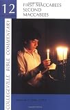 First and Second Maccabees (Collegeville Bible Commentary) (Vol 12)