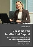 Produkt-Bild: Der Wert von Intellectual Capital: Eine vergleichende Untersuchung der Methoden zum Intellectual Capital Reporting