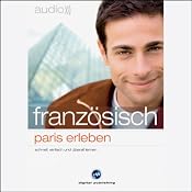 H&ouml;rbuch Audio Französisch. Paris erleben