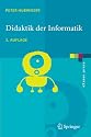 Didaktik der Informatik: Grundlagen, Konzepte, Beispiele