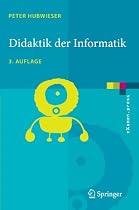 Didaktik der Informatik: Grundlagen, Konzepte, Beispiele