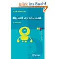 Didaktik der Informatik: Grundlagen, Konzepte, Beispiele