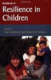 Handbook of Resilience in Children