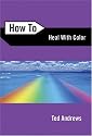 How to Heal with Color (How to (Llewellyn))
