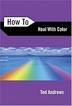 How to Heal with Color (How to (Llewellyn))