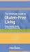 The Ultimate Guide to Gluten-Free Living
