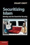 Securitizing Islam : identity and the search for security