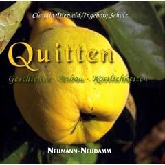 Quitten: Geschichte - Anbau - K�stlichkeiten