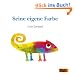 Seine eigene Farbe