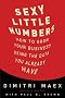 Sexy Little Numbers: How to Grow Your Business Using the Data You Already Have