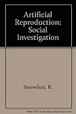 Artificial reproduction : a social investigation