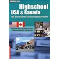 Highschool USA & Kanada: Ratgeber f�r Eltern & Sch�ler zu einem gelungenen Schuljahr in Nordamerika