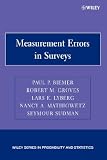 Measurement Errors in Surveys (Wiley Series in Probability and Statistics)