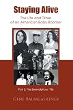 Staying Alive-The Life And Times Of An American Baby Boomer Part 2