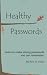 Healthy Passwords: Learn to make strong passwords you can remember