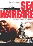 The encyclopedia of sea warfare : from the first ironclads to the present day
