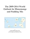 The 2009-2014 World Outlook for Blancmange and Pudding Mix