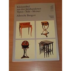 Kleinm�bel aus drei Jahrhunderten. Typen, Stile, Meister