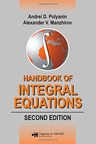 Handbook of Integral Equations: Second Edition (Handbooks of Mathematical Equations)