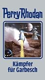 Produkt-Bild: Perry Rhodan, Bd. 115: K&auml;mpfer f&uuml;r Garbesch