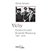 Vichy: Frankreich unter deutscher Besatzung 1940 - 1944