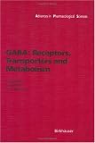 Gaba : Receptors, Transporters & Metabolism (Advances in  Pharmacological Sciences)