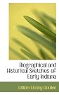 Biographical and Historical Sketches of Early Indiana (Mid-American Frontier)