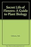 The secret life of flowers