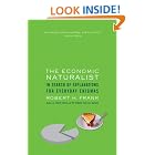 The Economic Naturalist: In Search of Explanations for Everyday Enigmas by  Robert Frank