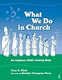 What We Do in Church: An Anglican Child's Activity Book