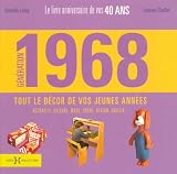 G�n�ration 68 : Le livre anniversaire de vos 40 ans