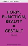 Form, function, beauty = gestalt