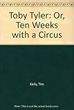 Toby Tyler, or, Ten weeks with a circus