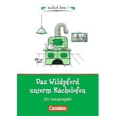 einfach lesen! - F�r Leseeinsteiger: Das Wildpferd unterm Kachelofen: Ein Leseprojekt nach dem gleichnamigen Kinderbuch von Christoph Hein. Arbeitsbuch mit L�sungen