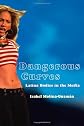 Dangerous Curves: Latina Bodies in the Media