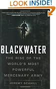 Blackwater: The Rise Of the World's Most Powerful Mercenary Army