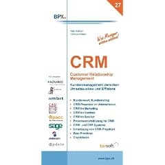 CRM - Customer Relationship Management: Kundenmanagement zwischen Umsatzausbau und Effizienz