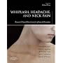 Whiplash, Headache, and Neck Pain: Research-Based Directions for Physical Therapies: Research Based Directions for Physical Therapies