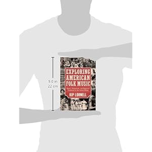 Exploring American Folk Music: Ethnic, Grassroots, and Regional Traditions in the United States (American Made Music Series)
