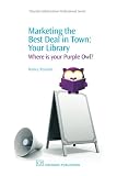 Marketing the best deal in town : your library : where is your purple owl?