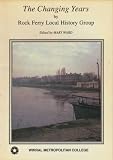 The changing years : the story of a Wirral community during the years of this century