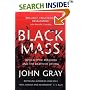 Black Mass: Apocalyptic Religion and the Death of Utopia
