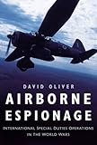 Airborne espionage : international special duties operations in the world wars