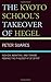 The Kyoto School's Takeover of Hegel: Nishida, Nishitani, and Tanabe Remake the Philosophy of Spirit