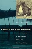 Fusion of the Worlds: An Ethnography of Possession among the Songhay of Niger
